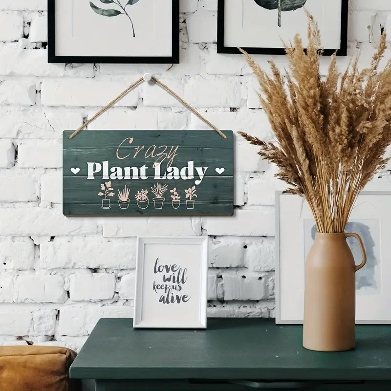 Crazy plant lady sign