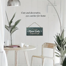 Load image into Gallery viewer, Crazy plant lady sign