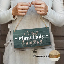 Load image into Gallery viewer, Crazy plant lady sign