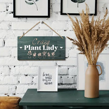 Load image into Gallery viewer, Crazy plant lady sign